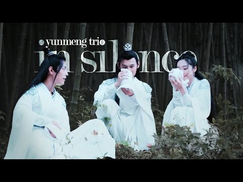 yunmeng trio | in silence | The Untamed [FMV]