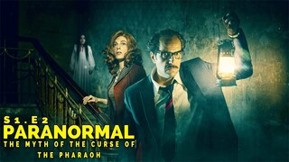 Paranormal Episode 2: The Myth of the Curse of the Pharaoh (2020) Horror Movie Recap