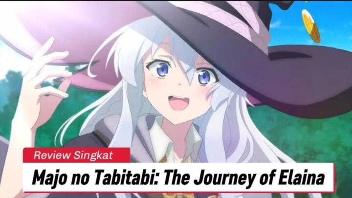 Review Singkat Anime Majo no Tabitabi: The Journey of Elaina