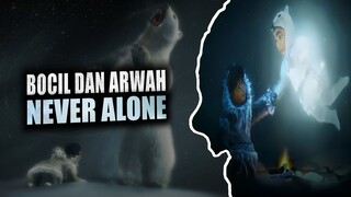 Bocil dan Arwah - Never Alone Indonesia