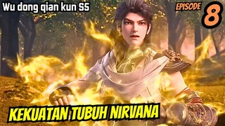 WU DONG QIAN KUN SEASON 5 EPISODE 8 - TUBUH NIRVANA LIN DONG -