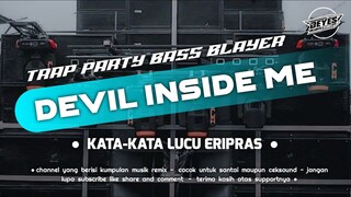 DJ DEVIL INSIDE ME - TRAP PARTY - Beyes DejaVu Remix