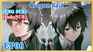 【ENG SUB】Dragon Raja EP06 1080P