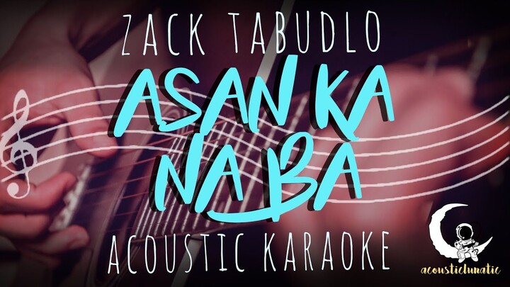 ASAN KA NA BA - Zack Tabudlo ( Acoustic Karaoke )