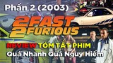 Review Tóm Tắt Phim: 2 Fast 2 Furious (2003) - Quá nhanh quá nguy hiểm