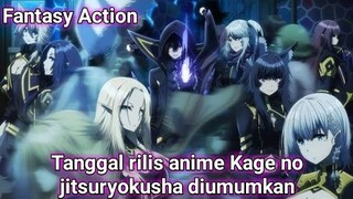 Kapan anime Kage no jitsuryokusha rilis?