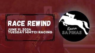 RACE REWIND | JUNE 11, 2024 | TUESDAY MMTCI RACING | Karera Sa Pinas