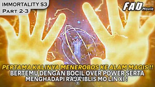 BERHASIL MENEROBOS KE ALAM MAGIS & MENANGKAP RAJA IBLIS! - Alur Cerita IMMORTALITY PART 2-3