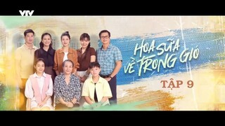 Hoa Sữa Về Trong Gió - Tập 09+10+11+12 (phim Việt Nam - 2024)