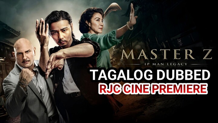 MAST3R Z IP MAN LEGACY TAGALOG DUBBED COURTESY OF RJC CINE PREMIERE