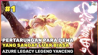 PERTARUNGAN PARA DEWA ‼️ ALUR CERITA DONGHUA AZURE LEGACY LEGEND YANCENG