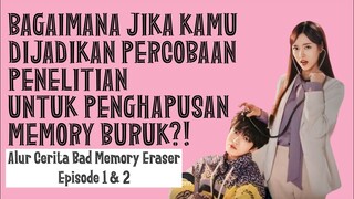 MENDADAK CINTA!! ALUR CERITA BAD MEMORY ERASER EPISODE 1-2