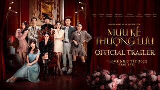 MƯU KẾ THƯỢNG LƯU | OFFICIAL TRAILER | KHỞI CHIẾU TẠI RẠP MỪNG 3 TẾT 2022