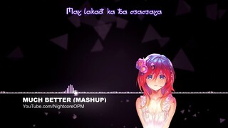 Much Better Mashup - Nightcore w/ Lyrics