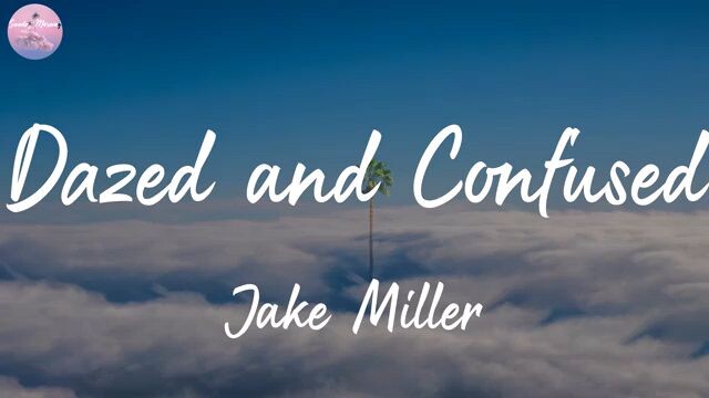 Jake miller Dazed & confused