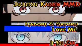 [Jujutsu Kaisen MMD] Itadori & Satoru - Love Me If You Can (Shibuya Incident Arc Spoiler)