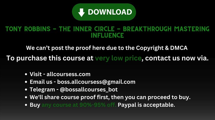 [Allcoursess.com] - Tony Robbins - The Inner Circle - Breakthrough Mastering Influence