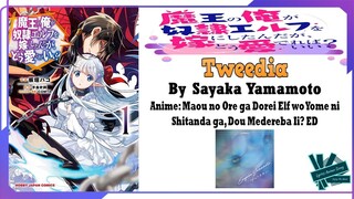 Sayaka Yamamoto - Tweedia | Anime: Maou No Ore Ga Dorei Elf Wo Yome Ni Shitanda ED Full (Lyrics)