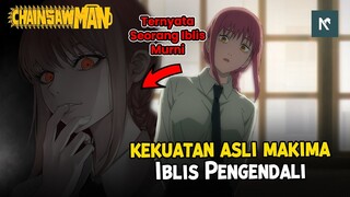 Iblis Pengendali, Identitas dan Kekuatan Asli Makima #ChainsawMan