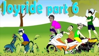 JOYRIDE Part 6