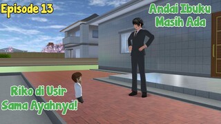 ANDAI IBUKU MASIH ADA EPISODE 13 - DRAMA SAKURA SCHOOL SIMULATOR