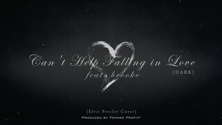 Can't Help Falling in Love [DARK VERSION] feat. brooke - Tommee Profitt