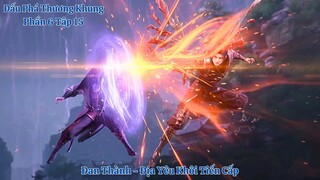 🌟 Đấu Phá Thương Khung Phần 6 Tập 15 Vietsub Thuyết Minh Full
