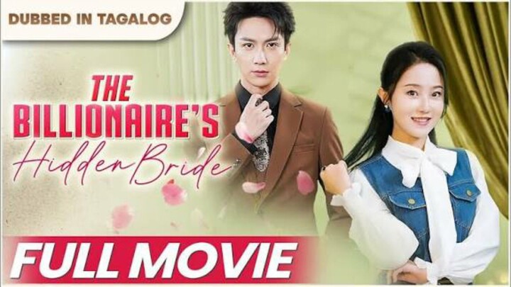 The Billionaire's Hidden Bride : Tagalog Dubbed / ENGSUB