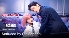 🔥Seduced By The Scandal (2025) Eng Sub