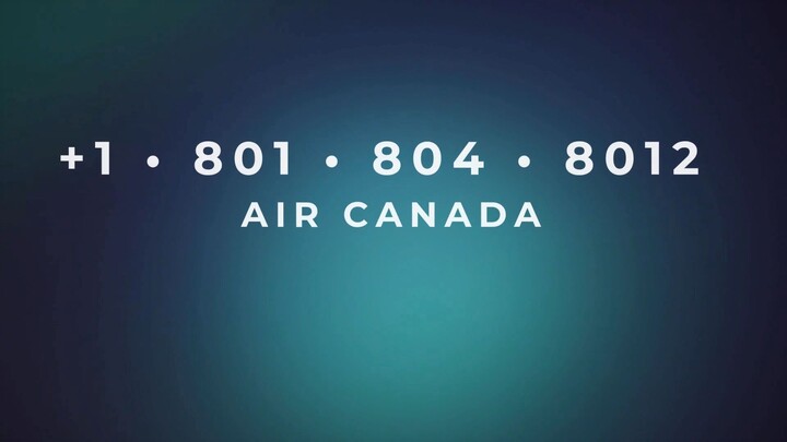 Número de Teléfono de Atención al Cliente de >> Air Canada® – Guía Completa Paso a Paso 2025