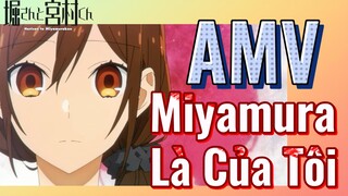 [Horimiya] AMV | Miyamura Là Của Tôi