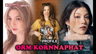 Profile Orm Kornnaphat: "con nhà nòi" vươn lên bằng thực lực | TGT