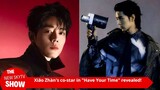 Xiao Zhan's partner in "Have Your Time" is revealed! Like Xiao Zhan, he has a good reputation and is