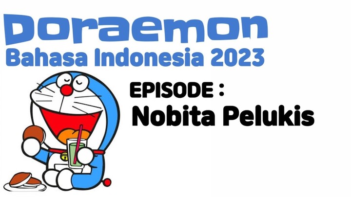 Doraemon Bahasa Indonesia 2023 Spesial Episode Nobita Ingin Dipuji Pelukis