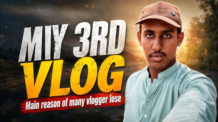 My 3rd vlog and main reason of many vloggers fail
