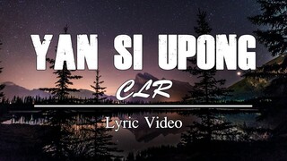 CLR - Yan Si Upong (Lyric Video) Cut Version