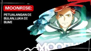 Moonrise: Petualangan di Bulan, Luka di Bumi
