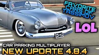 NEW UPDATE 4.8.4 | New Cars in Car Parking Multiplayer | Favorite Cars of Tassimov