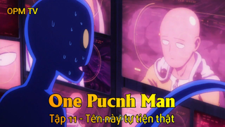 One Punch Man Tập 11 - Tên này tự tiện thật