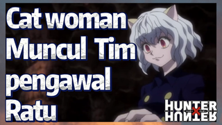 Cat woman Muncul Tim pengawal Ratu