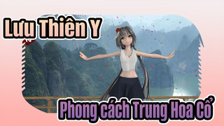 [Lưu Thiên Y/MMD] Phong cách Trung Hoa Cổ