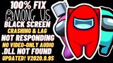 How to Fix Among US Error Black Screen, Crashing, Not Responding, Won't open, No Video 100% Solution