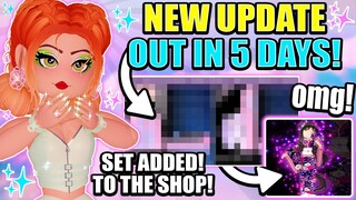 NEW UPDATE CONFIRMED OUT IN 5 DAYS! Set ADDED To The SHOP & MORE! 🏰 Royale High ROBLOX