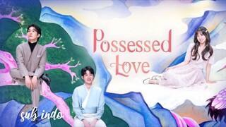 Possessed Love Subtitle Indonesia episode 2 🇰🇷