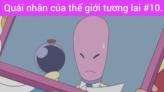 Quái Nhân Của Thế Giới Tương Lai phần 10