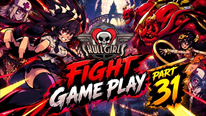 Skullgirls fight game play part 31