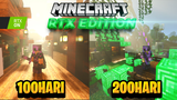 200 Hari di Minecraft Survival RTX EDITION🔥