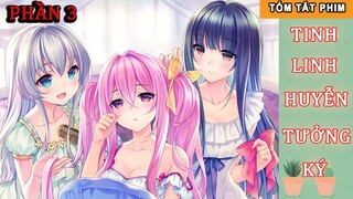 Tóm Tắt Anime Hay: Tinh Linh Huyễn Tưởng Ký Tại Dị Giới Phần 3| Review Anime