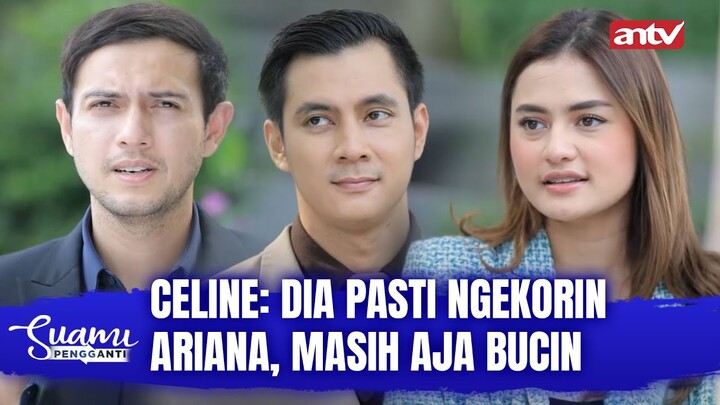 Celine Hidupnya Penuh Ngurusin Urusin Hidup Orang | Suami Pengganti ANTV Eps 243 (2/7)