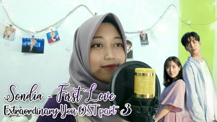 Sondia - First Love (첫사랑) Extraordinary You OST Part 3 | COVER (w/Indonesian Sub)